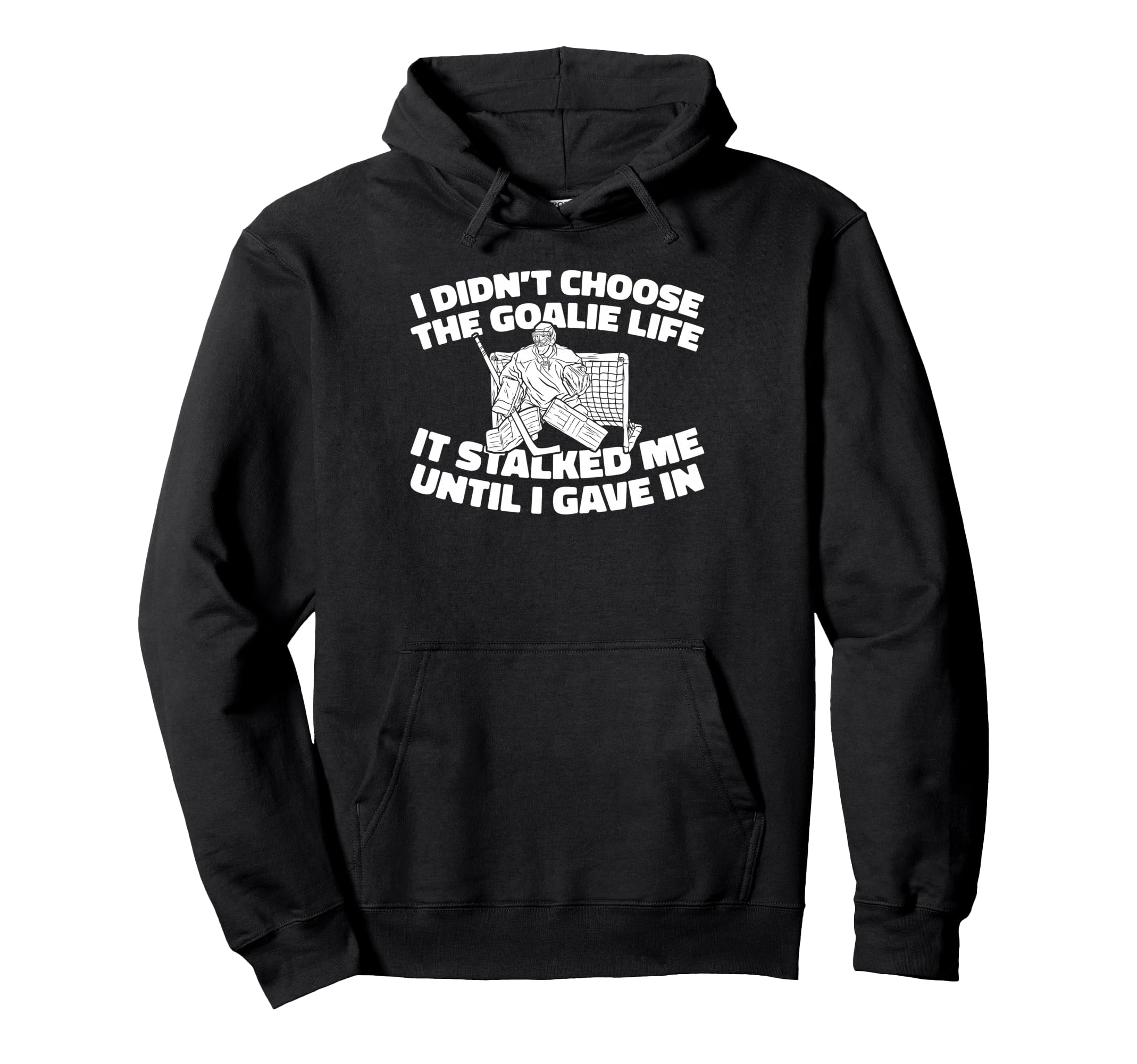 Hockey Goalkeeper Ice Hockey Goalie Hoodie - Trendy Graphic for Adults - T-Shirt, Sweatshirt, Hoodie