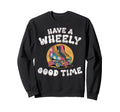 Roller Skating Skate 1970S Have Wheely Sweatshirt - Graphic Print Men Women - T-Shirt, Sweatshirt, Hoodie