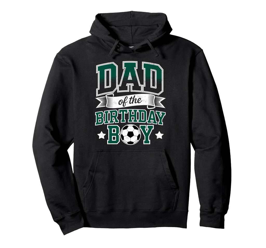 Dad Birthday Soccer Goalie Bday Hoodie - Streetwear Style for Adults - T-Shirt, Sweatshirt, Hoodie