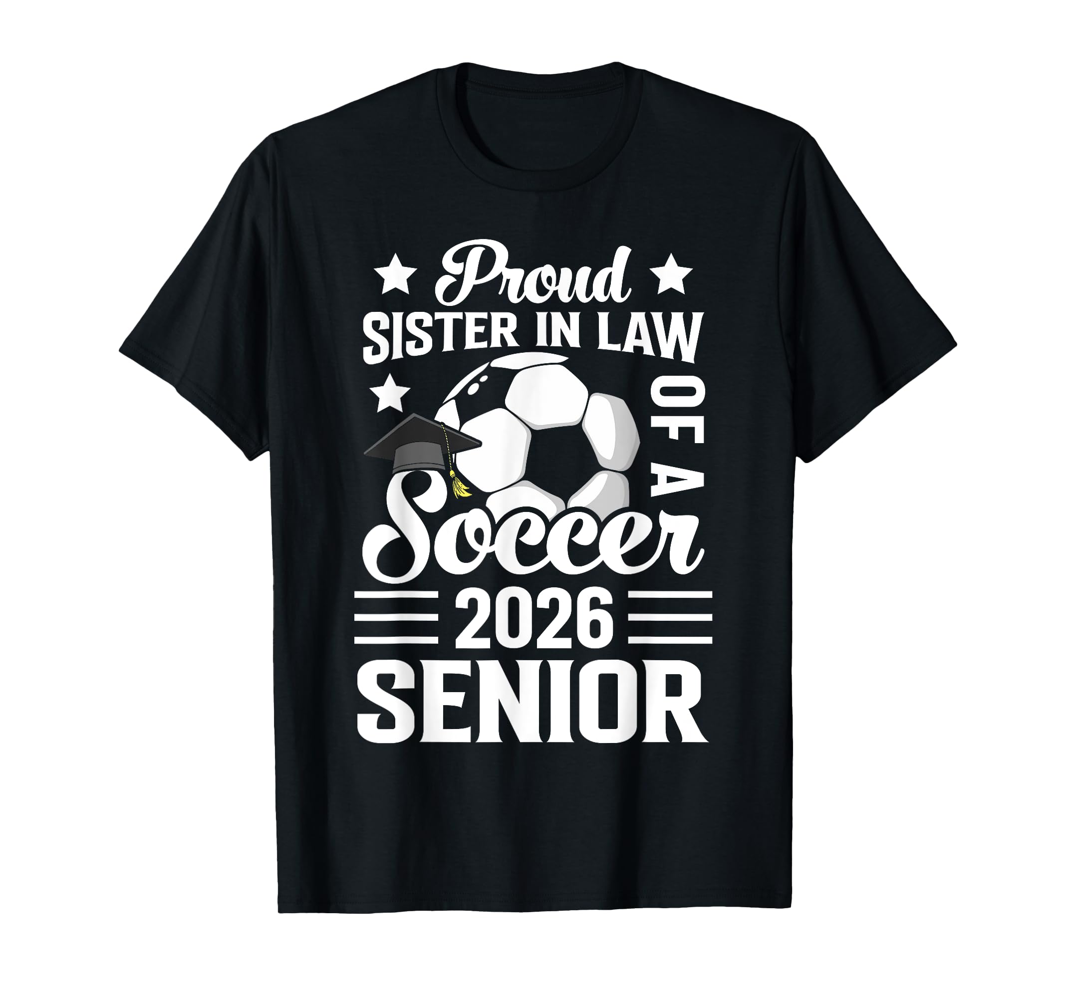 Proud Sister Law Soccer Senior 2026 T-Shirt - Trendy Graphic for Adults - T-Shirt, Sweatshirt, Hoodie