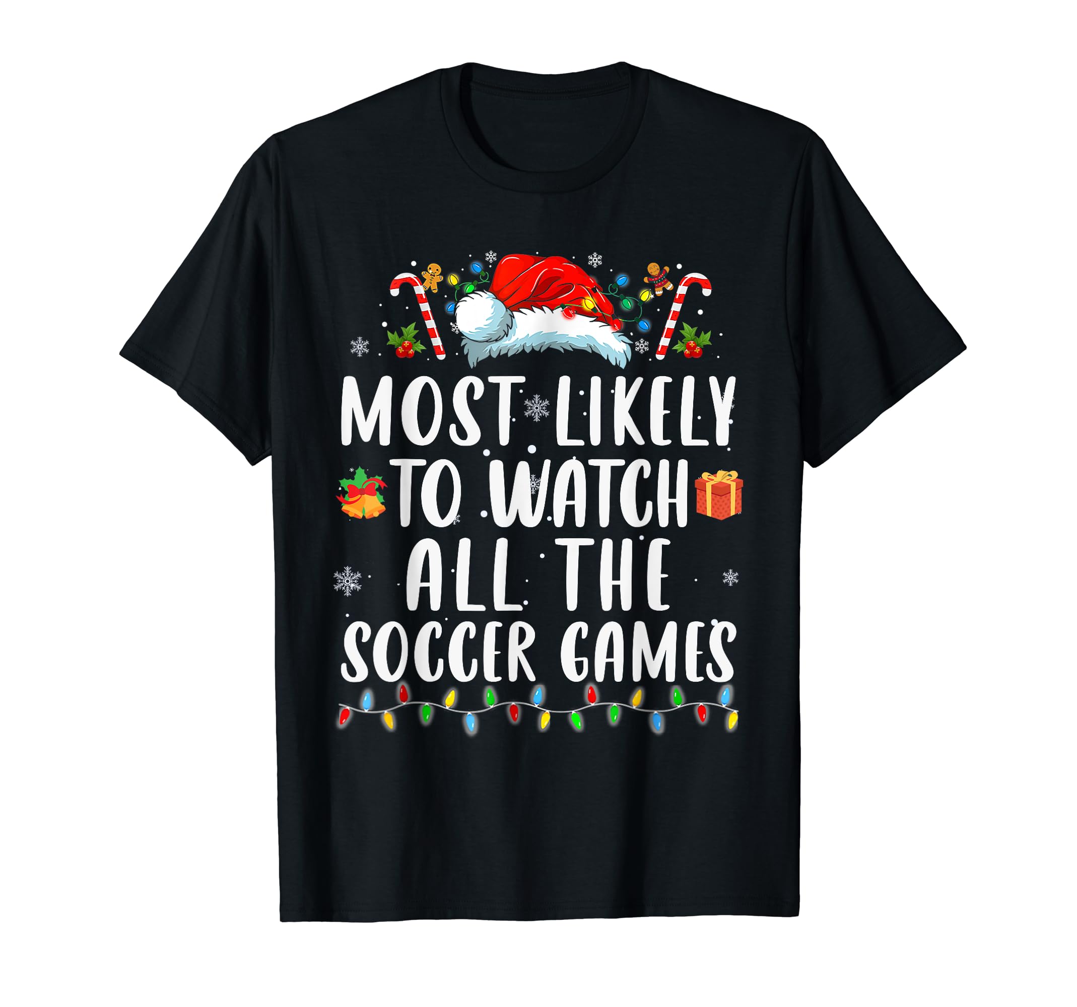 Most Likely Watch Soccer Family Matching T-Shirt - Unique Graphic Men Women - T-Shirt, Sweatshirt, Hoodie