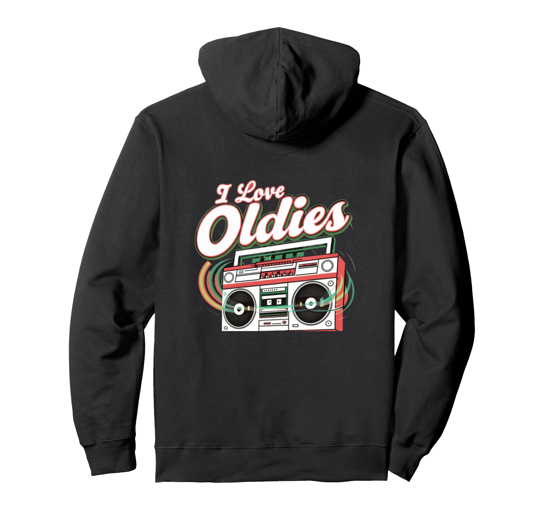 I Love Oldies But Goodies Music R B Hip Hoodie - Novelty Apparel Unisex - T-Shirt, Sweatshirt, Hoodie