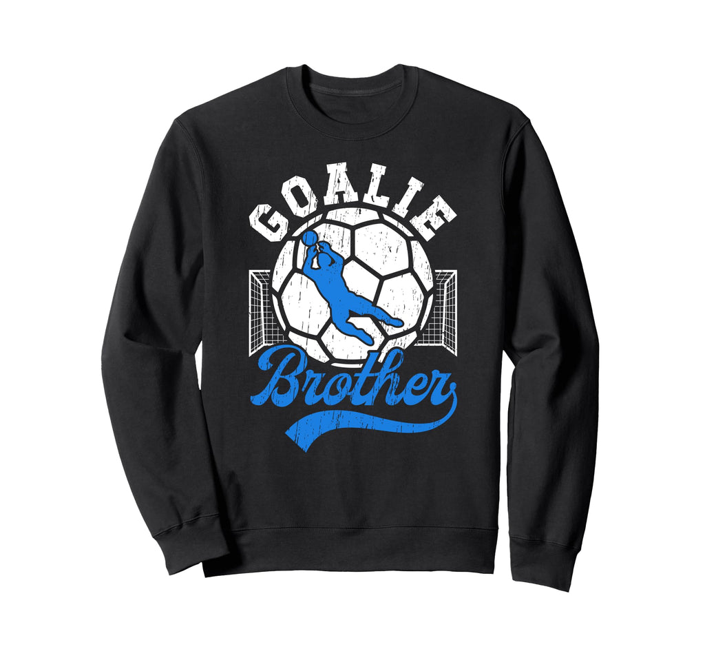 Soccer Goalie Brother Soccer Sweatshirt - Minimalist Print for Adults - T-Shirt, Sweatshirt, Hoodie