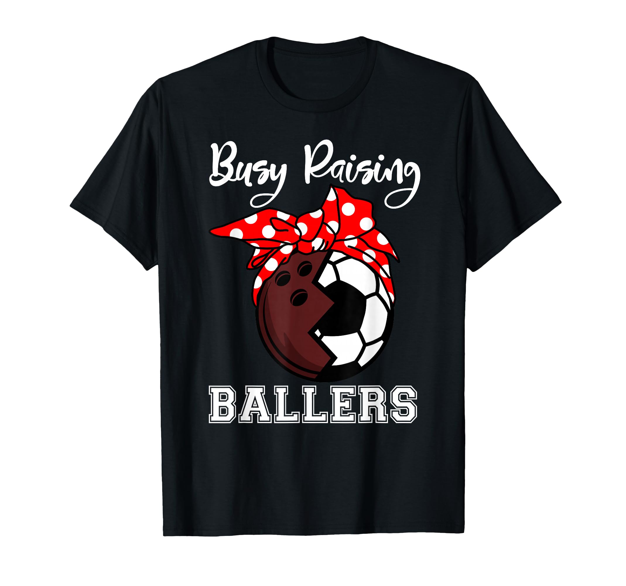 Busy Raising Ballers Funny Bowling T-Shirt - Aesthetic Graphic Unisex - T-Shirt, Sweatshirt, Hoodie