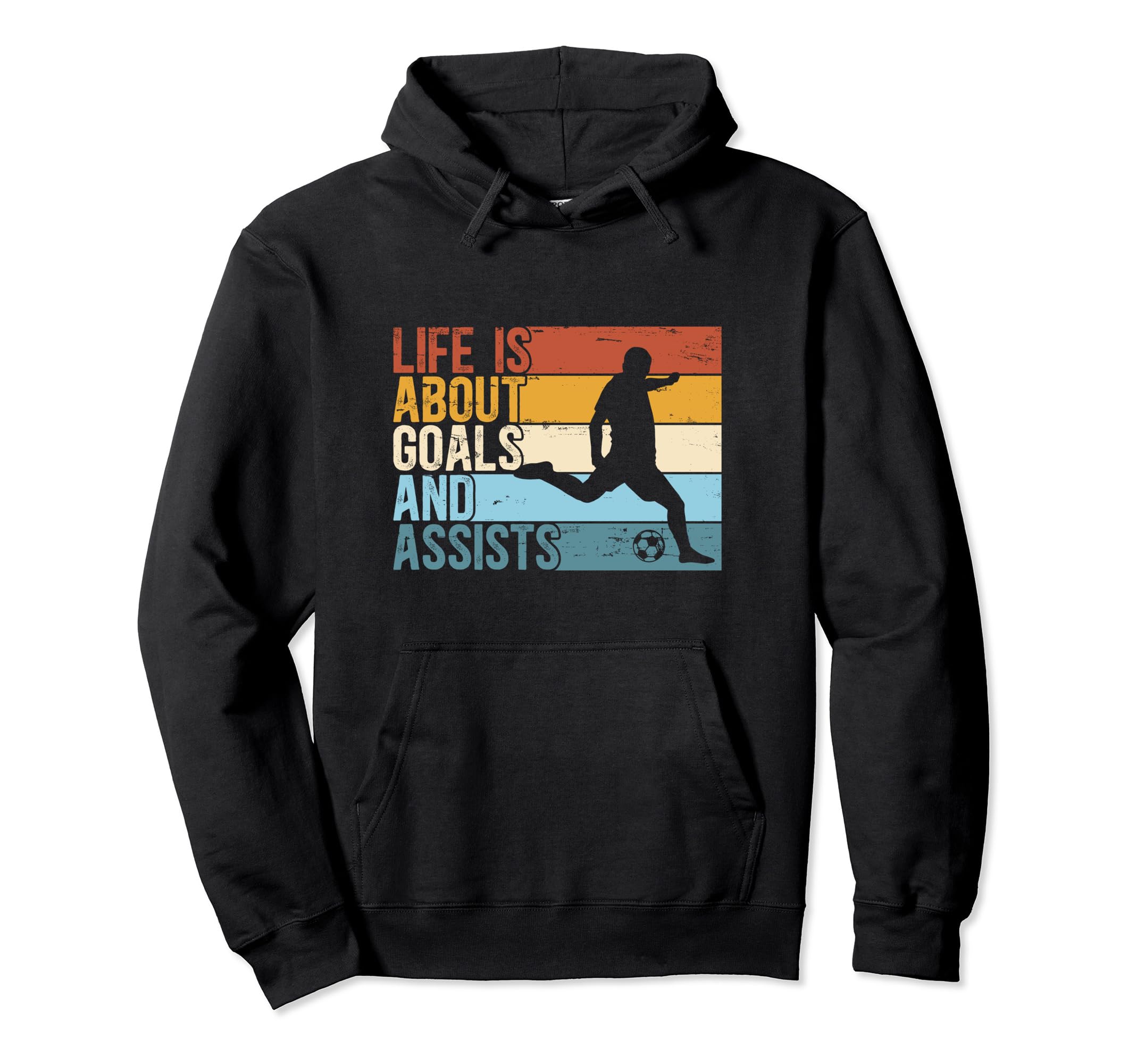 Funny Soccer Life Is About Goals And Hoodie - Streetwear Style Men Women - T-Shirt, Sweatshirt, Hoodie
