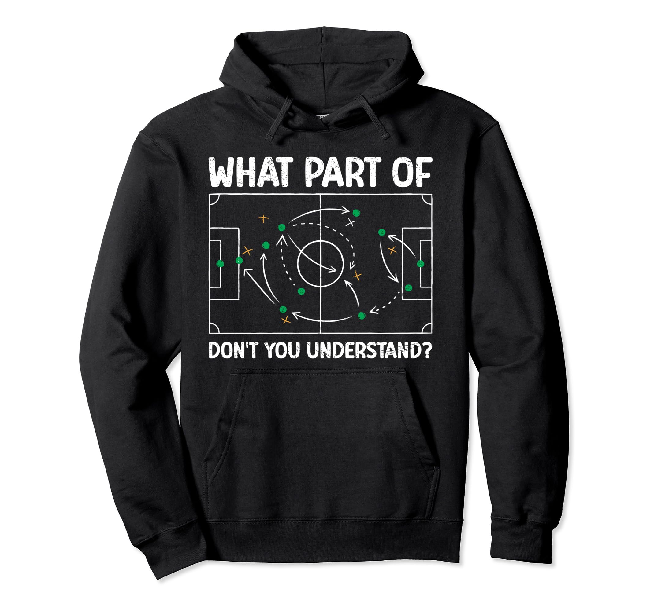 What Part Soccer Dont You Understand Hoodie - Graphic Print for Adults - T-Shirt, Sweatshirt, Hoodie