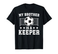 Proud Soccer Keeper Brother Soccer T-Shirt - Novelty Apparel Men Women - T-Shirt, Sweatshirt, Hoodie
