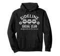 Soccer Mom Dad Sideline Social Club Hoodie - Trendy Graphic for Adults - T-Shirt, Sweatshirt, Hoodie