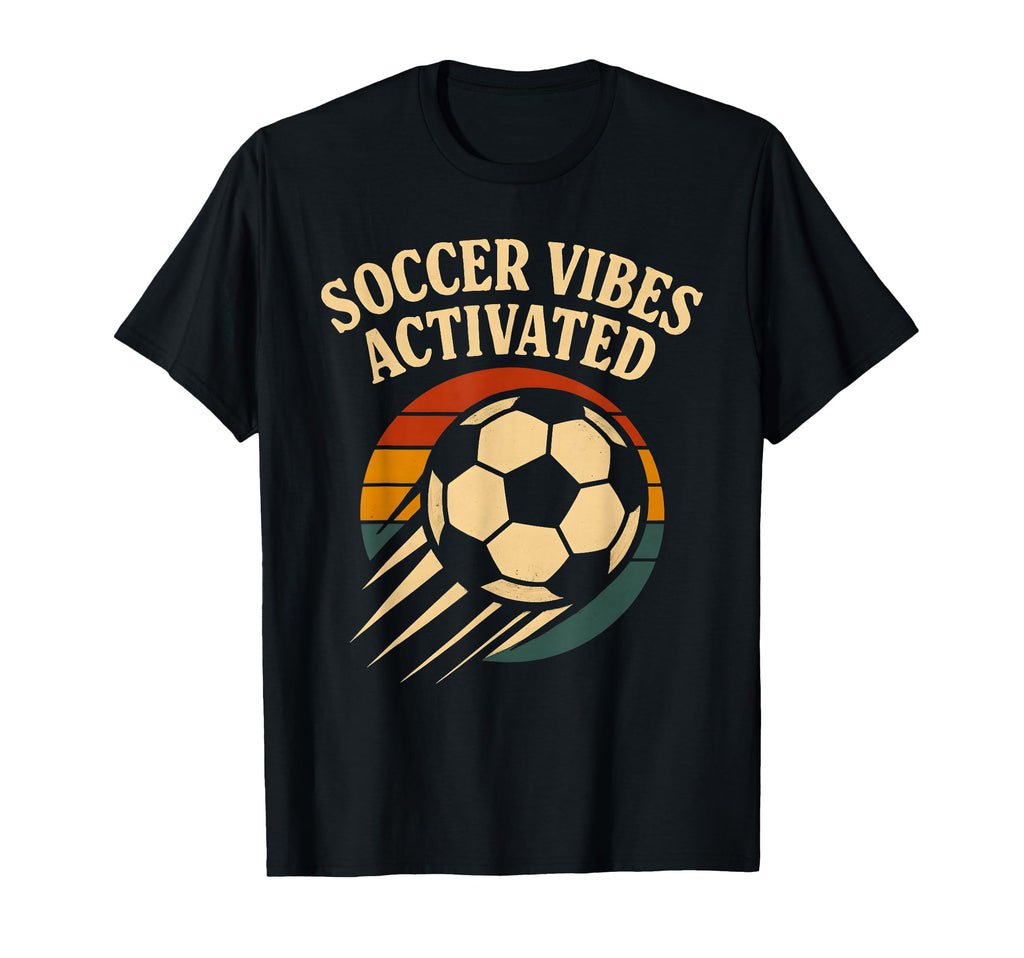 Soccer Vibes Activated Ball Player Fan T-Shirt - Aesthetic Graphic Unisex - T-Shirt, Sweatshirt, Hoodie