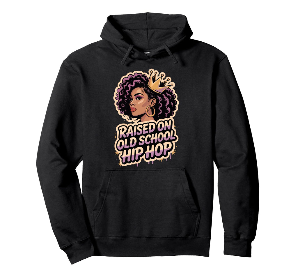 Raised Old School Hip Hop Hoodie - Novelty Apparel Men Women - T-Shirt, Sweatshirt, Hoodie