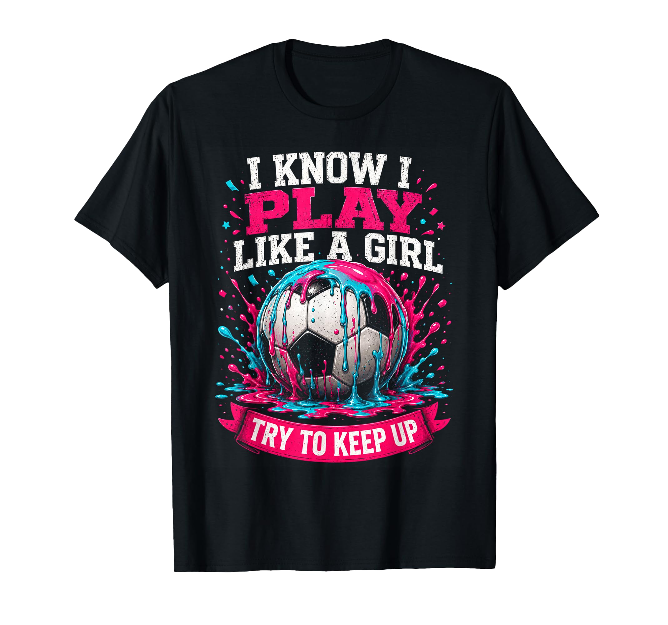 I Know I Play Like Soccer Funny T-Shirt - Casual Everyday Wear Unisex - T-Shirt, Sweatshirt, Hoodie