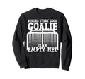 Ice Hockey Goalie Goalkeeper Behind Sweatshirt - Unique Graphic Unisex - T-Shirt, Sweatshirt, Hoodie