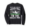 Im Soccer Goalie Pops Soccer Sweatshirt - Minimalist Print Unisex - T-Shirt, Sweatshirt, Hoodie
