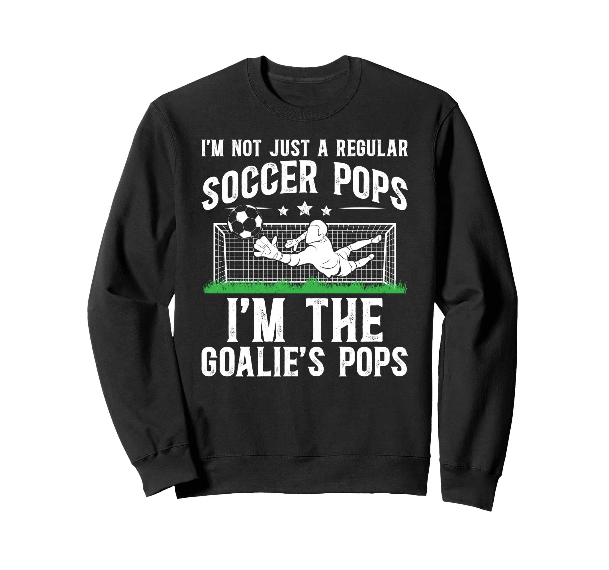 Im Soccer Goalie Pops Soccer Sweatshirt - Minimalist Print Unisex - T-Shirt, Sweatshirt, Hoodie