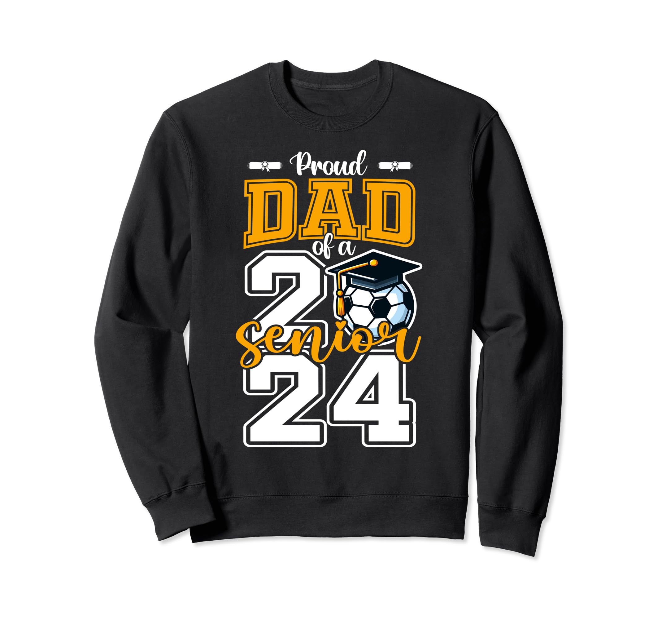 Proud Dad 2024 Senior Soccer High Sweatshirt - Graphic Print Men Women - T-Shirt, Sweatshirt, Hoodie
