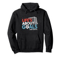 Lifes About Goals And Assists Soccer Hoodie - Casual Everyday Wear Unisex - T-Shirt, Sweatshirt, Hoodie