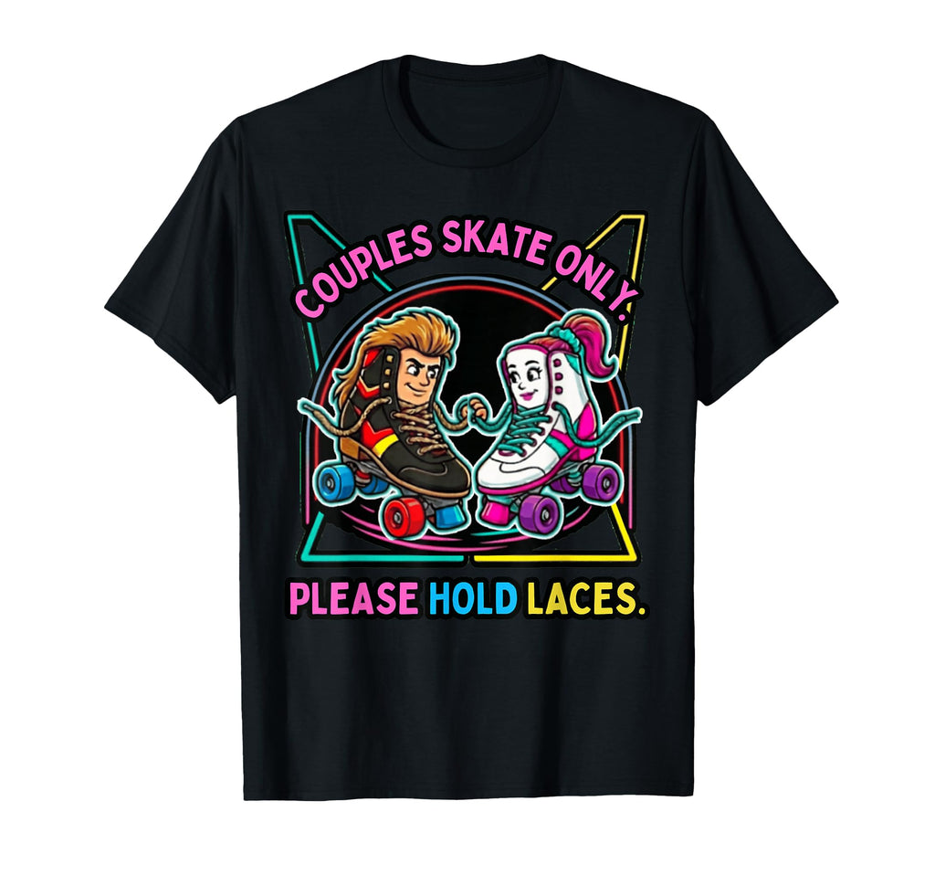 80S Roller Skate Couple Please Hold Laces T-Shirt - Custom Art Print Unisex - T-Shirt, Sweatshirt, Hoodie