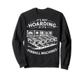 Pinball Collector Arcade Sweatshirt - Fun Novelty Design for Adults - T-Shirt, Sweatshirt, Hoodie