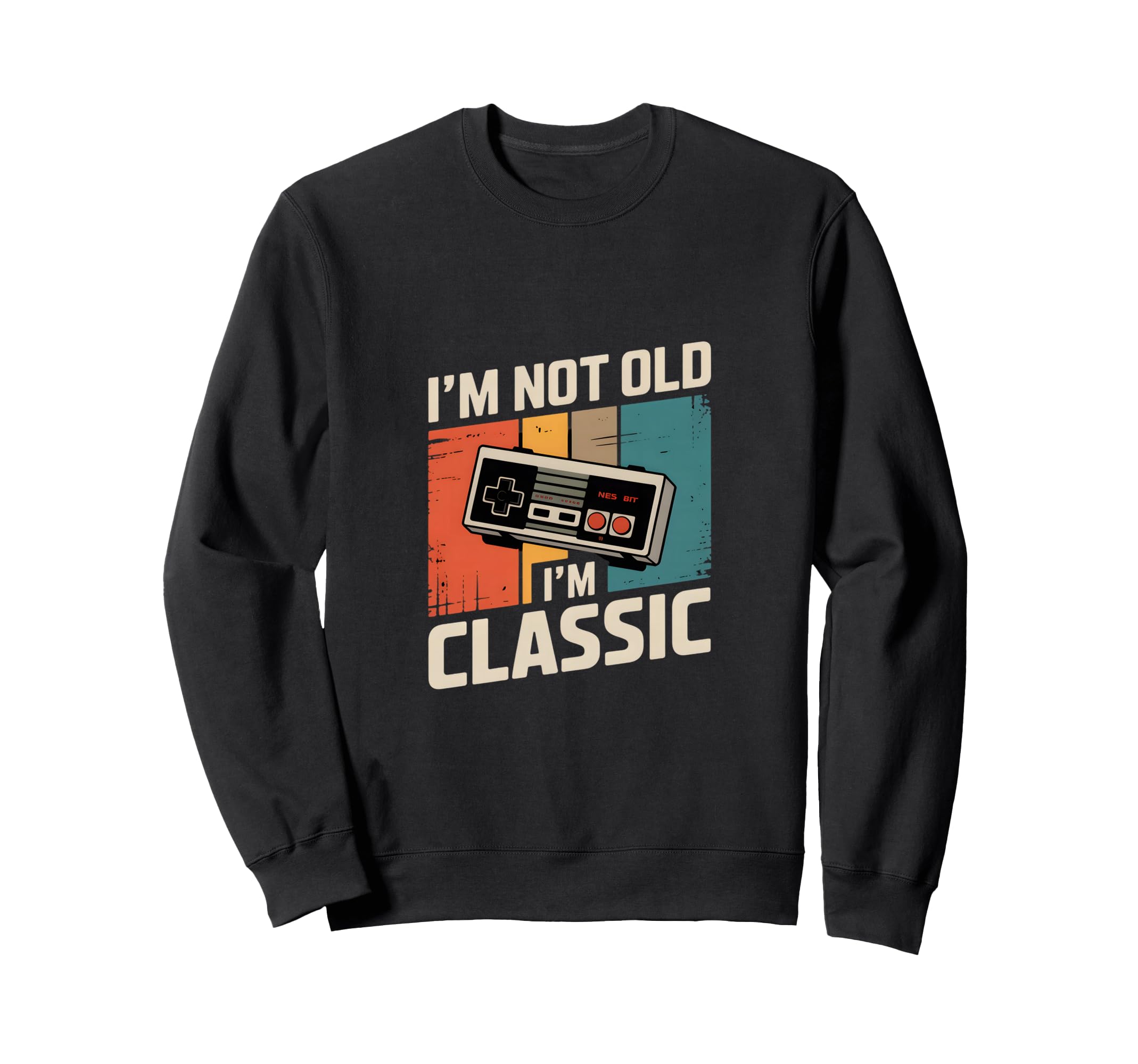 Funny Gaming Im Not Old Im Sweatshirt - Fun Novelty Design Men Women - T-Shirt, Sweatshirt, Hoodie