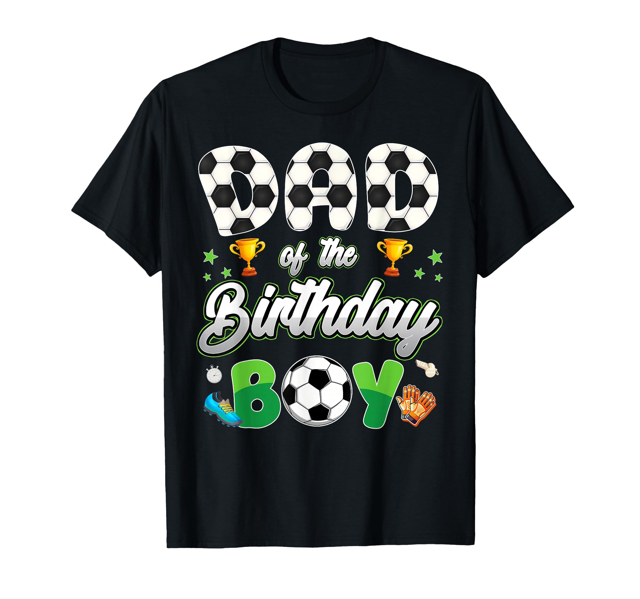 Soccer Dad Birthday Soccer Theme Family T-Shirt - Unique Graphic Men Women - T-Shirt, Sweatshirt, Hoodie