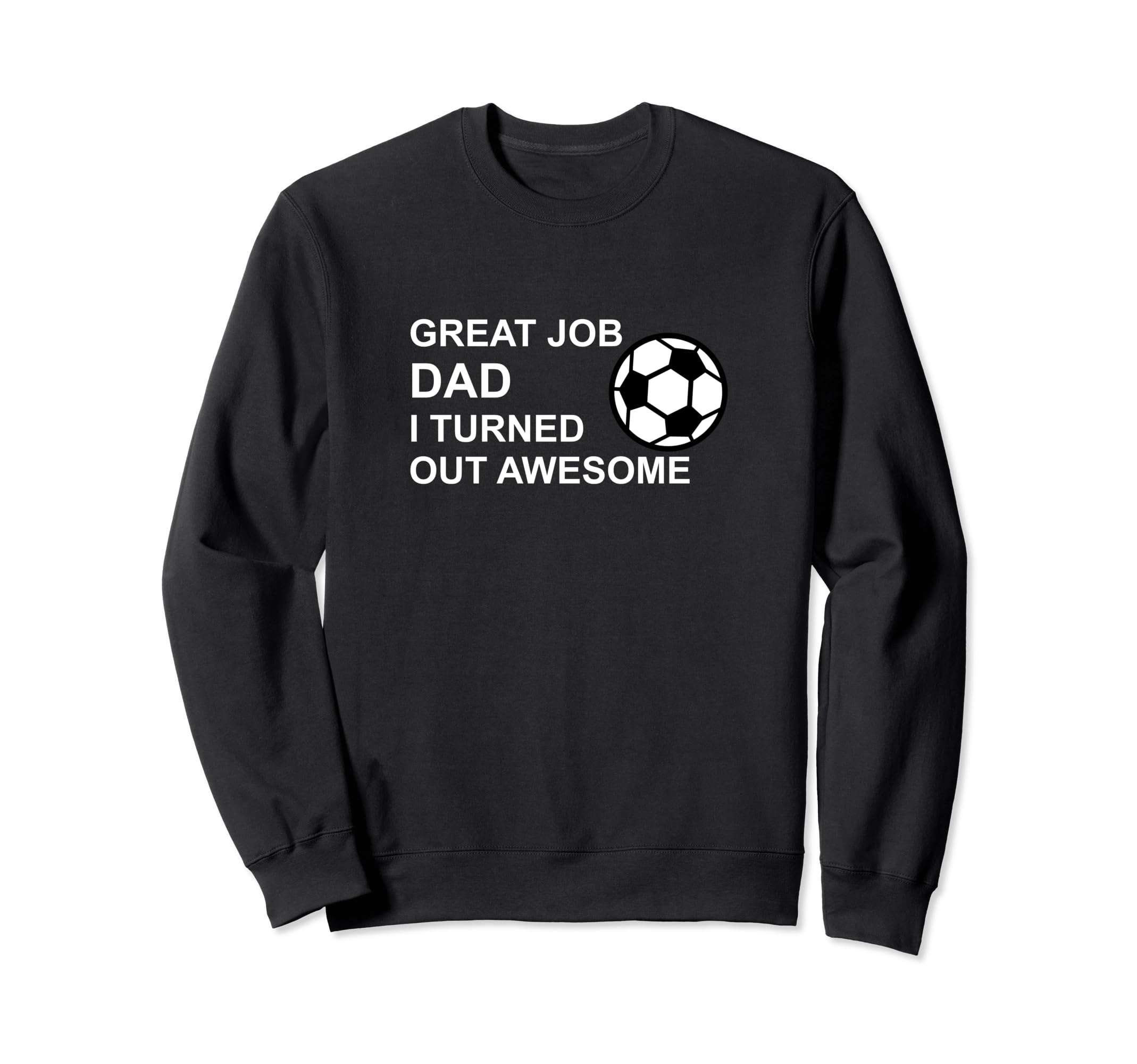 Funny Fathers Day Soccer Player Sweatshirt - Aesthetic Graphic Men Women - T-Shirt, Sweatshirt, Hoodie
