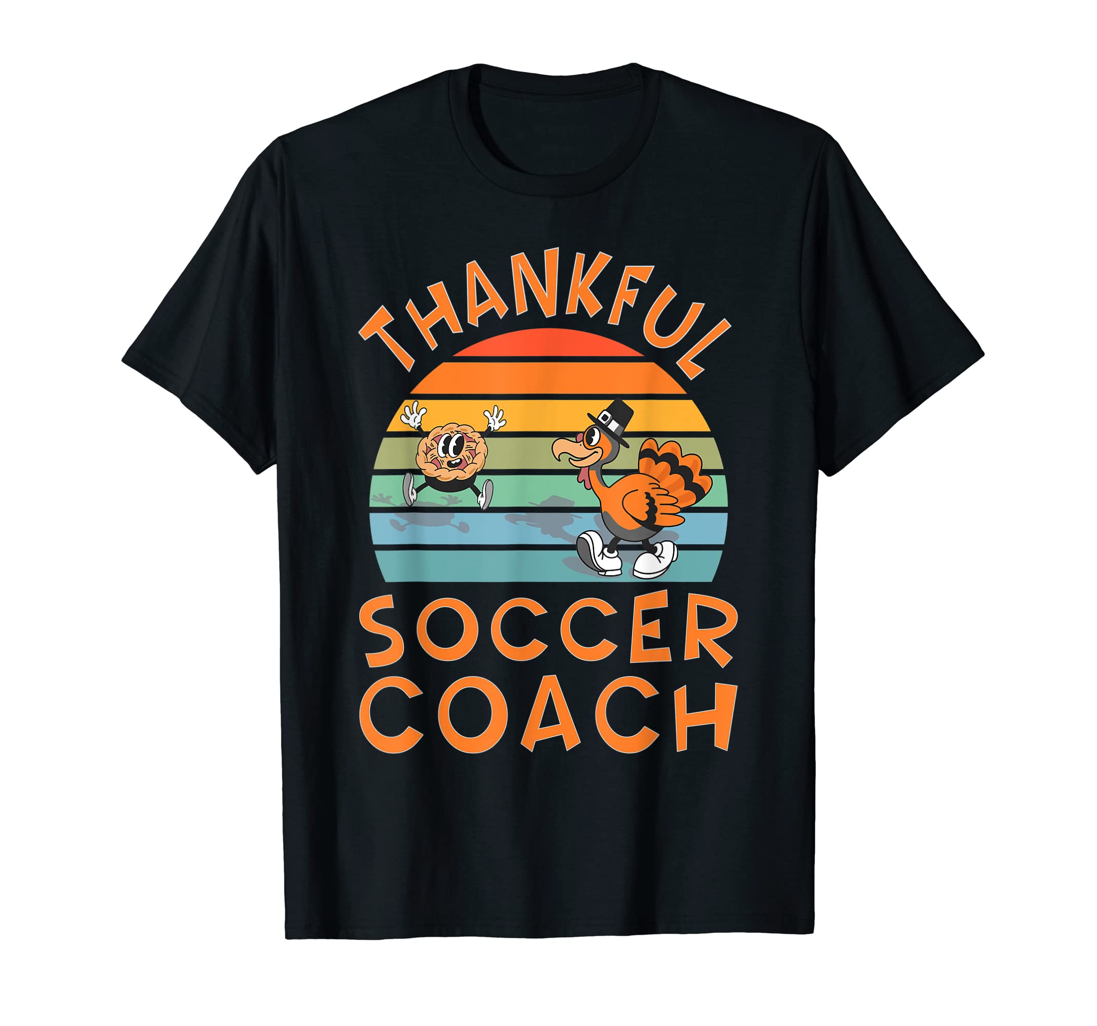 Soccer Coach Job Funny Thanksgiving T-Shirt - Casual Everyday Wear Unisex - T-Shirt, Sweatshirt, Hoodie