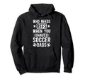 Soccer Dad Funny Dad Soccer Player Dad Hoodie - Aesthetic Graphic Men Women - T-Shirt, Sweatshirt, Hoodie