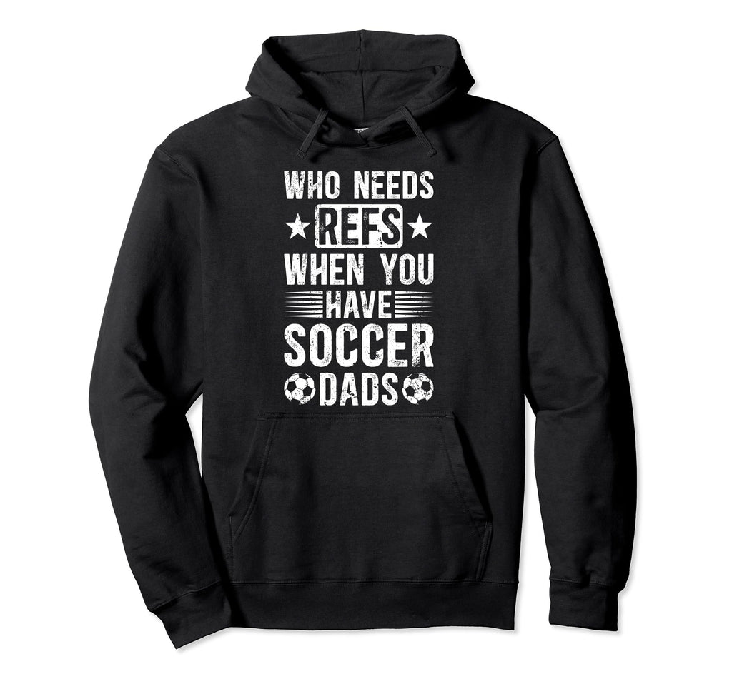 Soccer Dad Funny Dad Soccer Hoodie - Casual Everyday Wear for Adults - T-Shirt, Sweatshirt, Hoodie