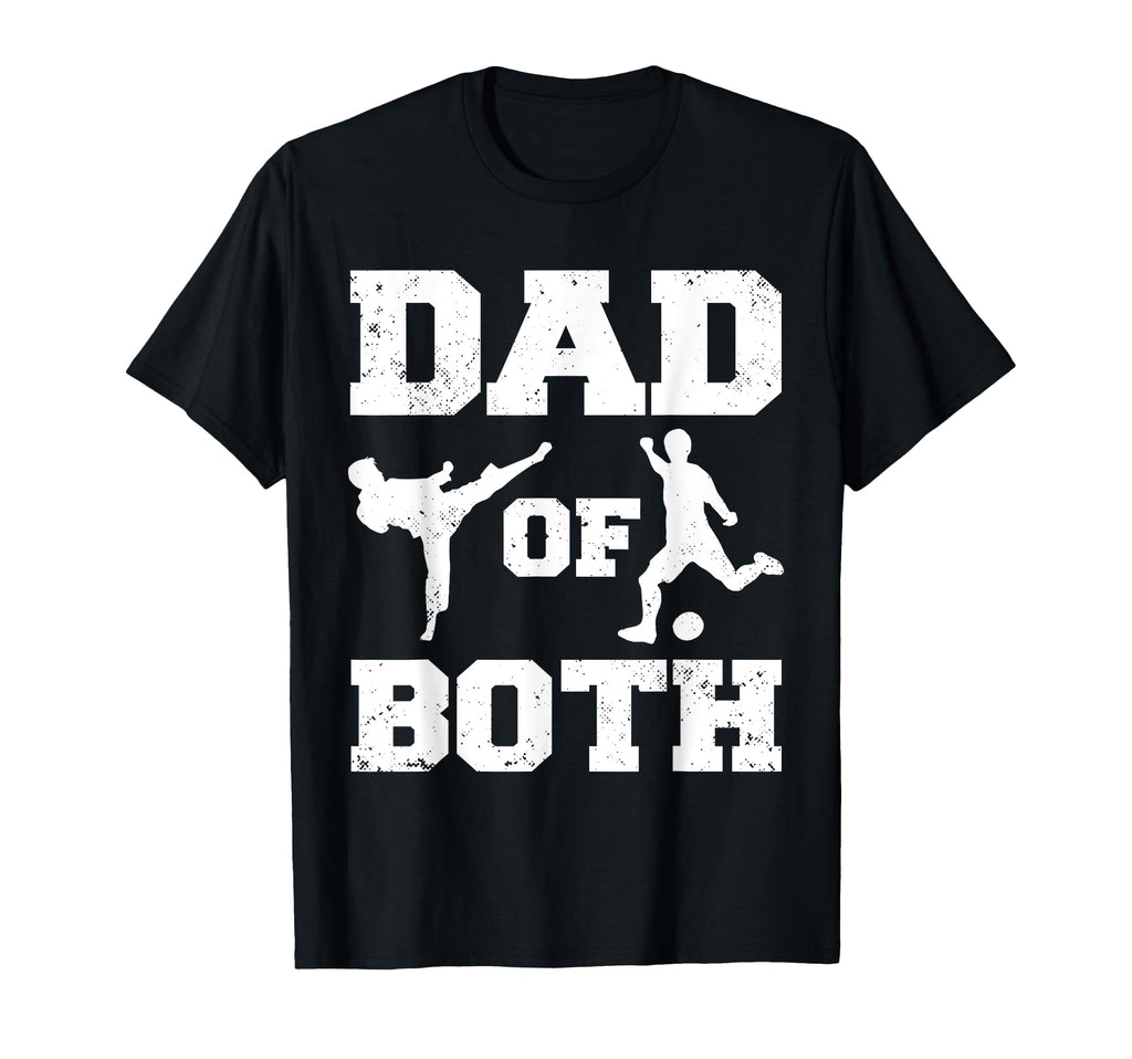Dad Both Funny Taekwondo Soccer Dad T-Shirt - Unique Graphic for Adults - T-Shirt, Sweatshirt, Hoodie