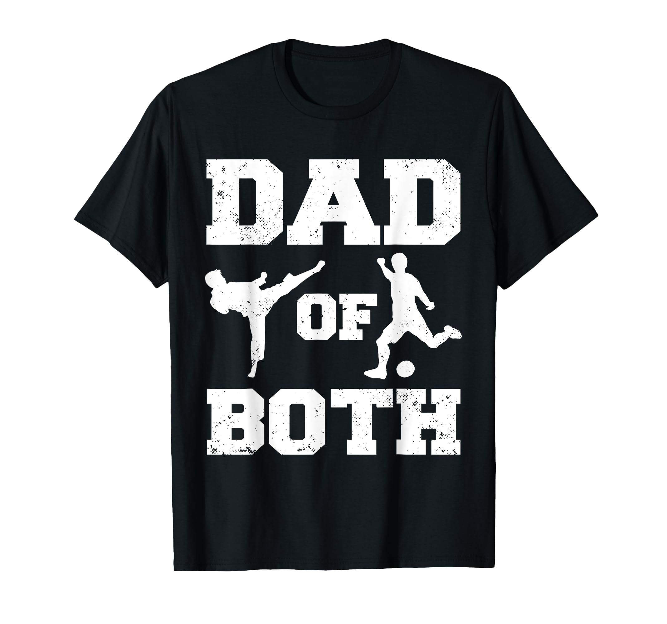 Dad Both Funny Taekwondo Soccer Dad T-Shirt - Unique Graphic for Adults - T-Shirt, Sweatshirt, Hoodie