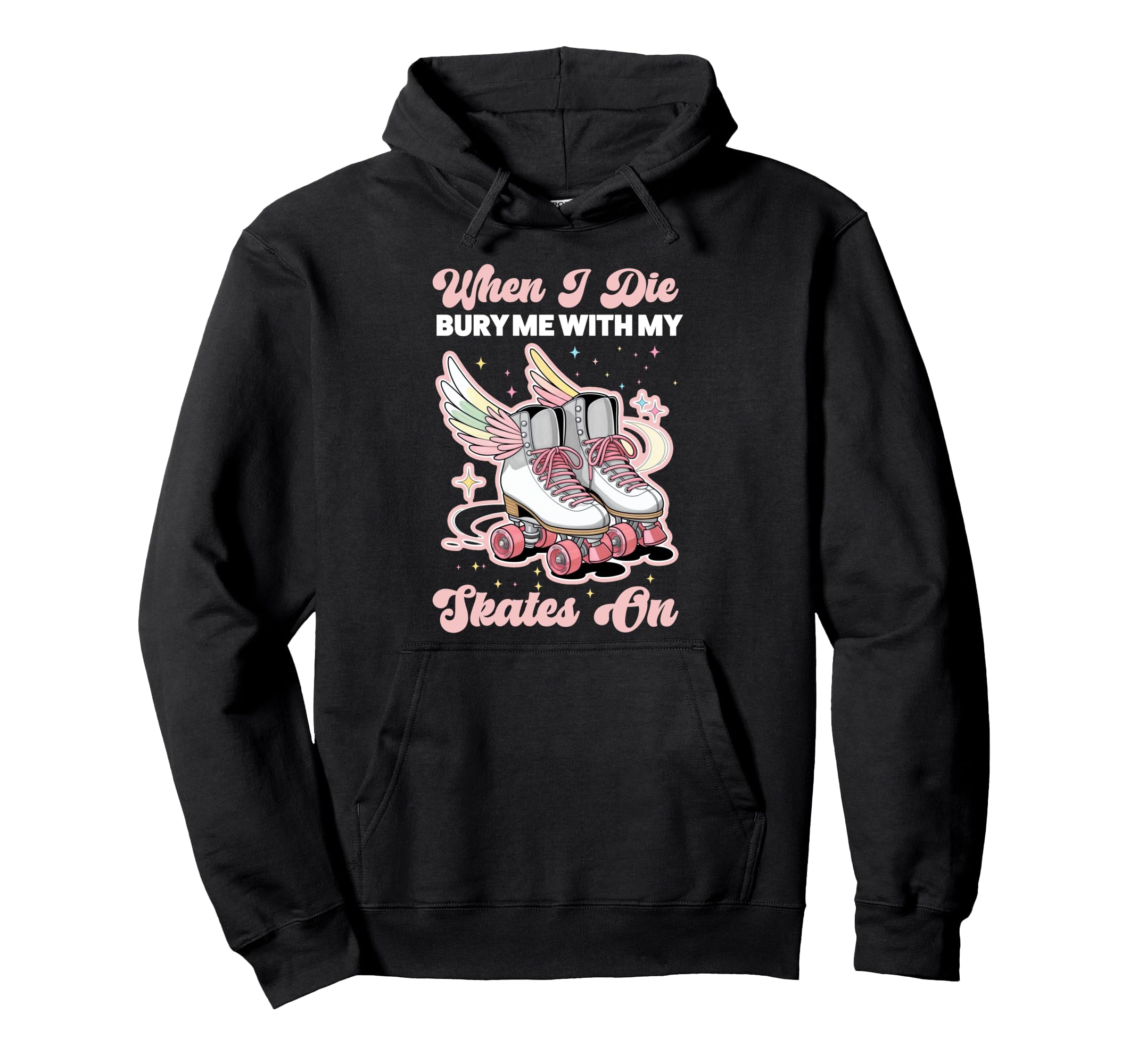 Roller Skating Skate 1970S When I Die Bury Hoodie - Graphic Print Unisex - T-Shirt, Sweatshirt, Hoodie