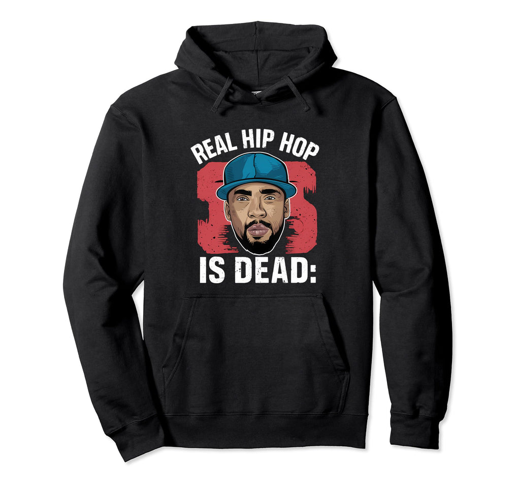 Real Hip Hop Is Dead Og Old School Rapper Hoodie - Trendy Graphic Unisex - T-Shirt, Sweatshirt, Hoodie