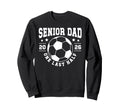 Soccer Senior Dad 2026 Last Half Sweatshirt - Graphic Print Men Women - T-Shirt, Sweatshirt, Hoodie