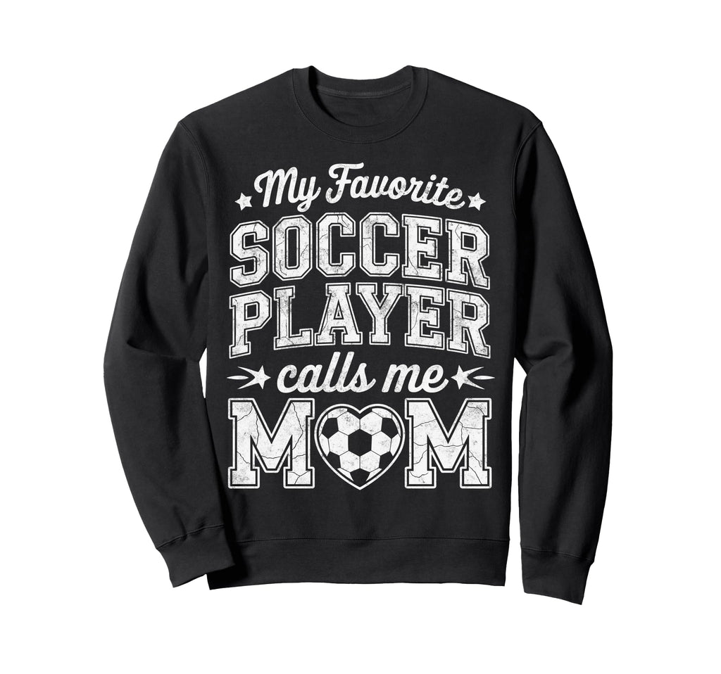 My Favorite Soccer Player Calls Sweatshirt - Custom Art Print for Adults - T-Shirt, Sweatshirt, Hoodie