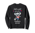 Koala Bear Soccer Koala Bear Soccer Sweatshirt - Unique Graphic Men Women - T-Shirt, Sweatshirt, Hoodie