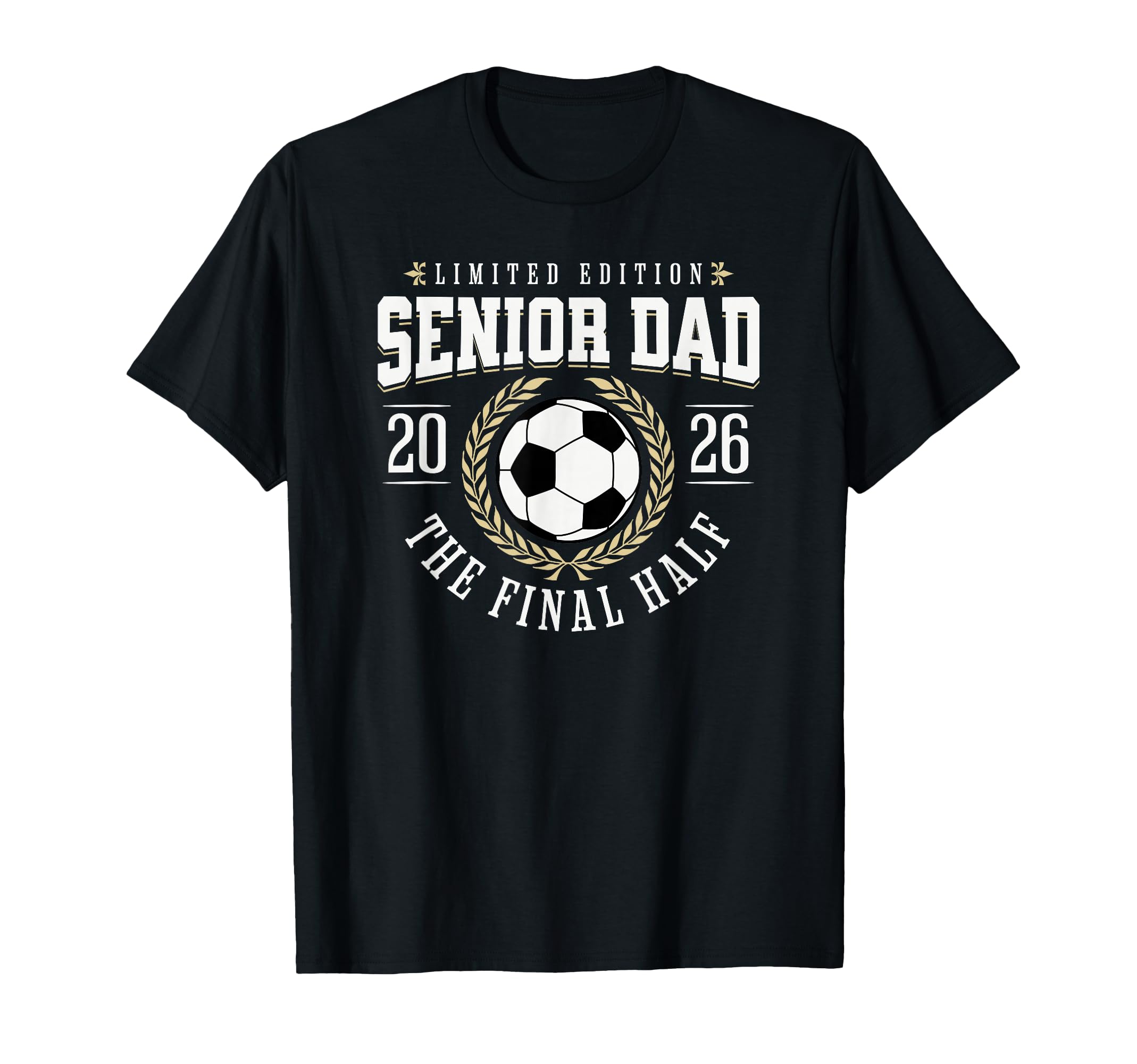 Senior Soccer Dad 2026 Final Half T-Shirt - Custom Art Print Men Women - T-Shirt, Sweatshirt, Hoodie