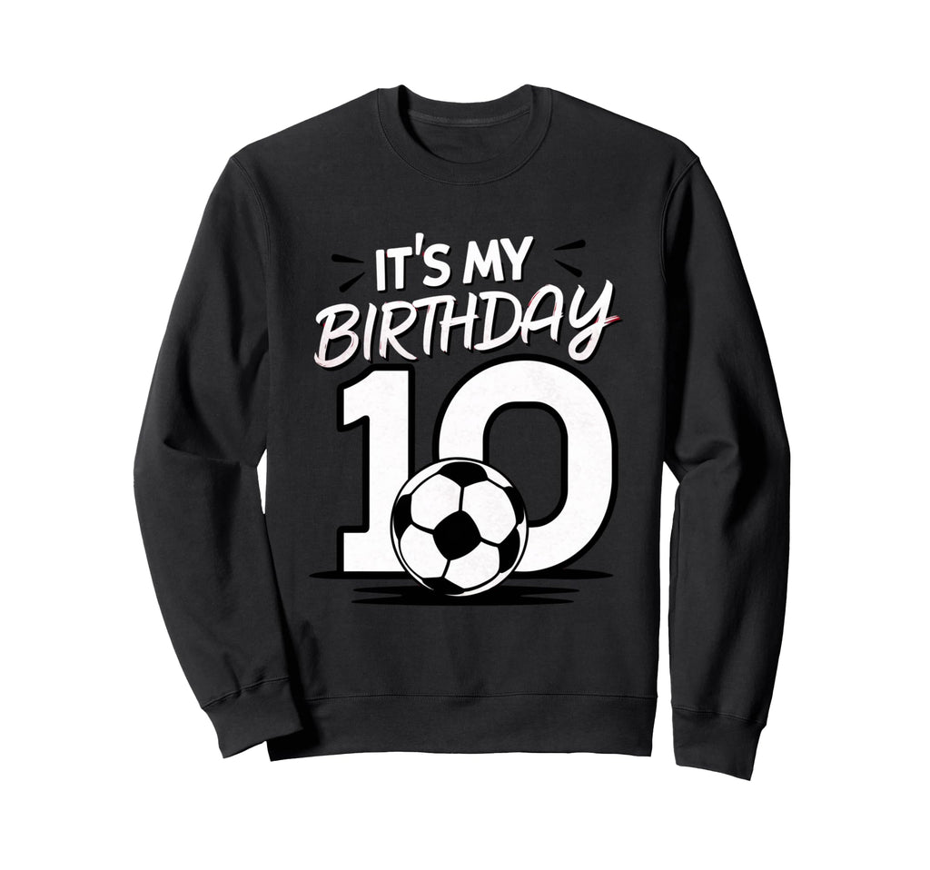 Soccer Lovers 10Th Birthday Sweatshirt - Unique Graphic Men Women - T-Shirt, Sweatshirt, Hoodie