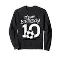 Soccer Lovers 10Th Birthday Sweatshirt - Unique Graphic Men Women - T-Shirt, Sweatshirt, Hoodie