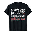 Crazy Proud Soccer Goalkeeper Mom Soccer T-Shirt - Novelty Apparel Unisex - T-Shirt, Sweatshirt, Hoodie