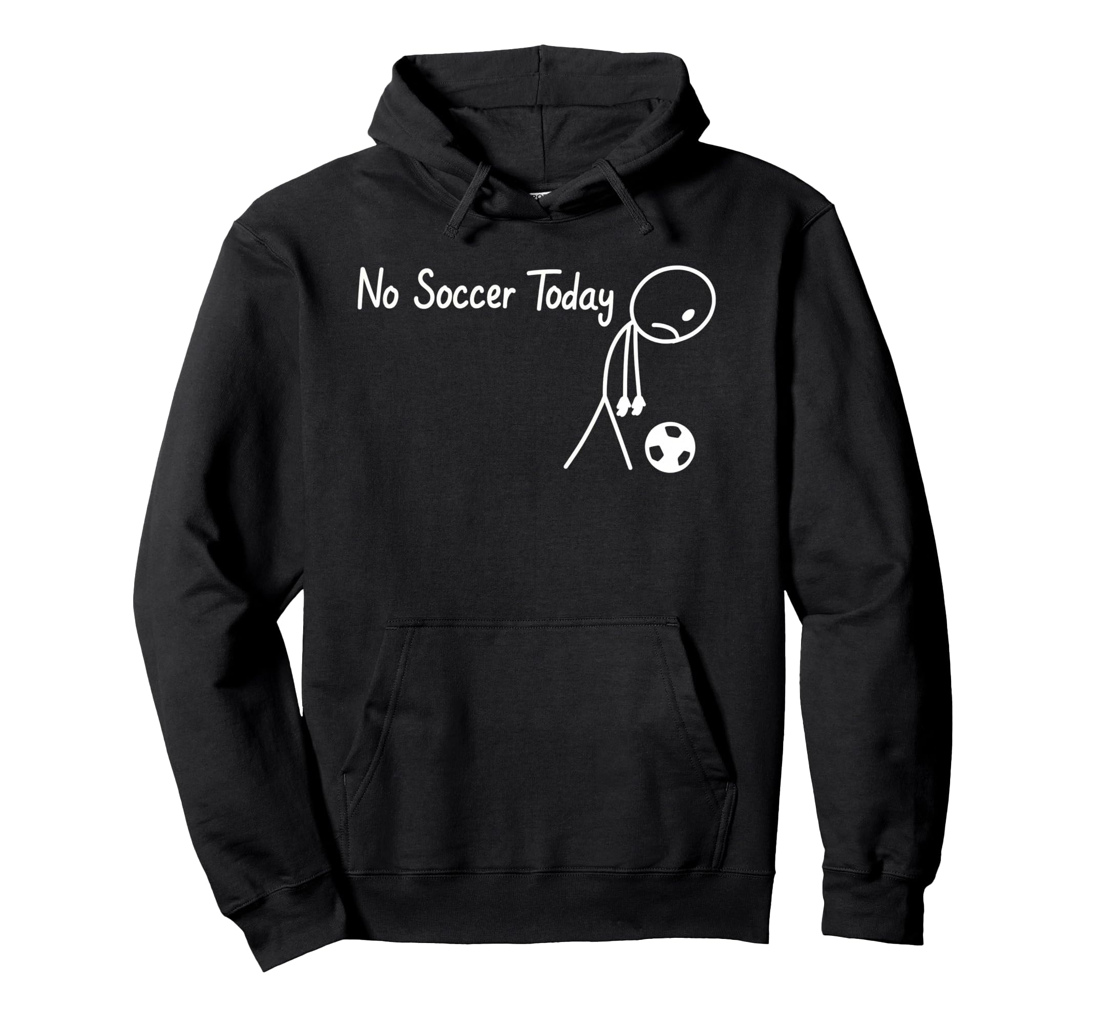 No Soccer Today Football Sad Stickman Hoodie - Custom Art Print Unisex - T-Shirt, Sweatshirt, Hoodie