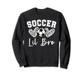 Soccer Lil Bro Matching Family Soccer Sweatshirt - Novelty Apparel Unisex - T-Shirt, Sweatshirt, Hoodie