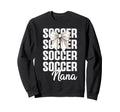Soccer Nana Soccer Player Sweatshirt - Casual Everyday Wear for Adults - T-Shirt, Sweatshirt, Hoodie