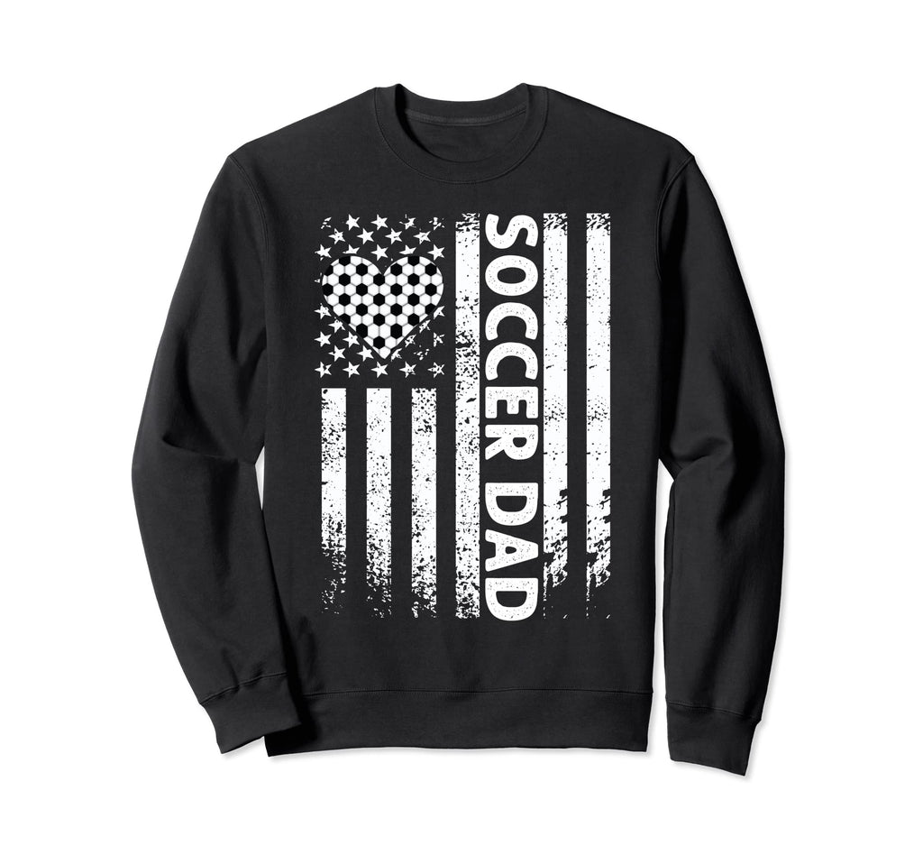Soccer Dad Father Sweatshirt - Casual Everyday Wear Men Women - T-Shirt, Sweatshirt, Hoodie