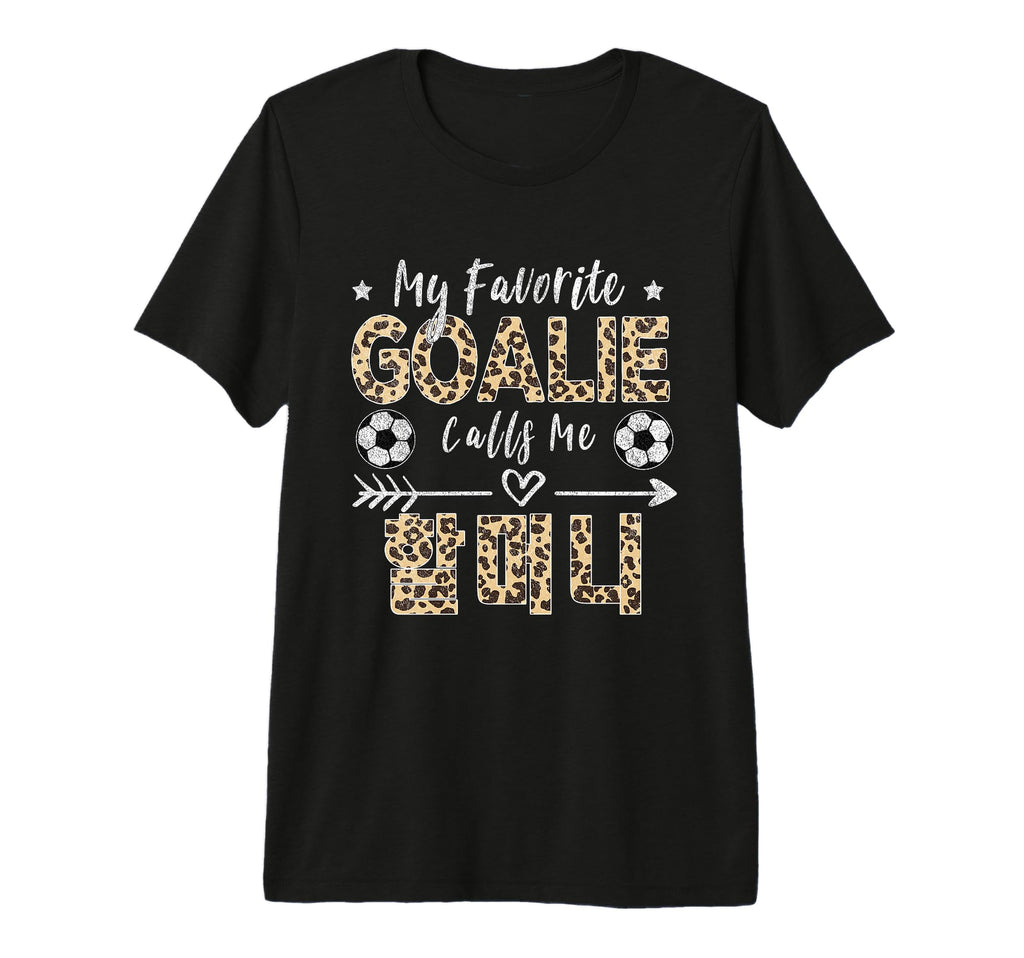 My Favorite Goalie Calls Me Halmeoni T-Shirt - Novelty Apparel Men Women - T-Shirt, Sweatshirt, Hoodie