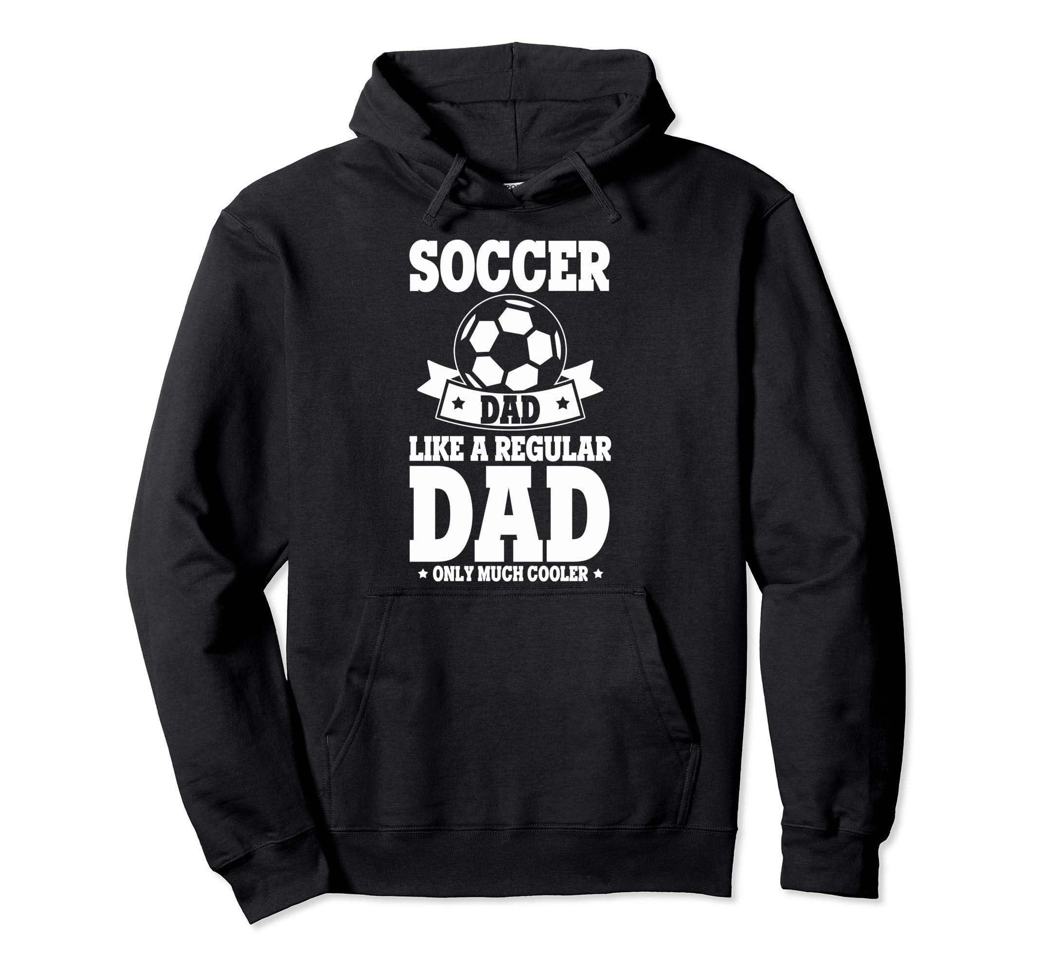Soccer Fans Soccer Dad Like Regular Dad Hoodie - Unique Graphic for Adults - T-Shirt, Sweatshirt, Hoodie