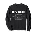 Soccer Goalie Definition Noun Sweatshirt - Unique Graphic Men Women - T-Shirt, Sweatshirt, Hoodie