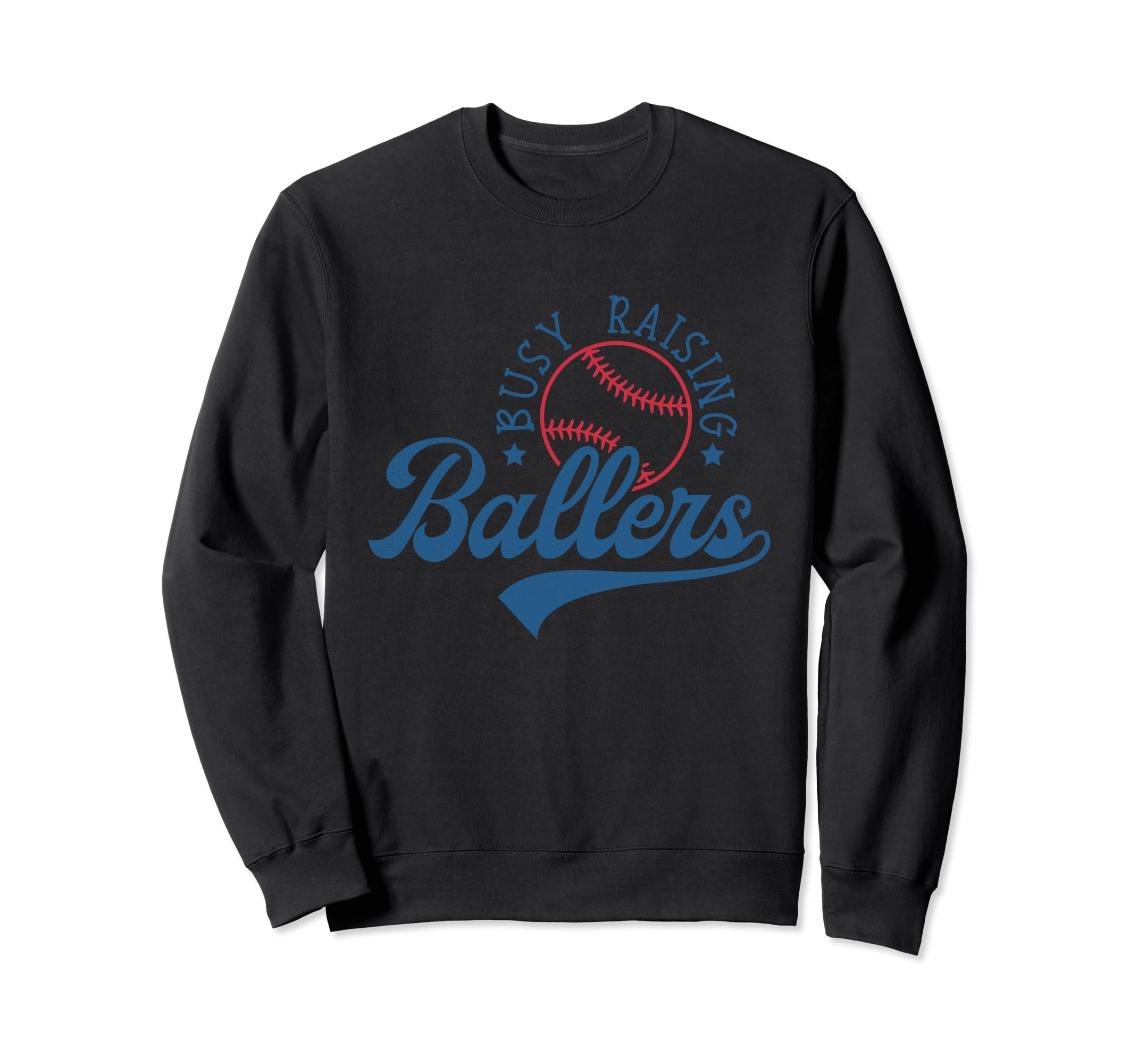Busy Raising Ballers Funny Baseball Sweatshirt - Novelty Apparel Men Women - T-Shirt, Sweatshirt, Hoodie