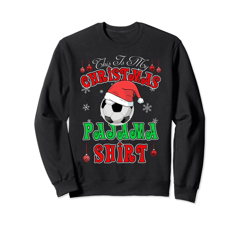 Soccer Santa Hat This Is My Pajama Sweatshirt - Streetwear Style for Adults - T-Shirt, Sweatshirt, Hoodie