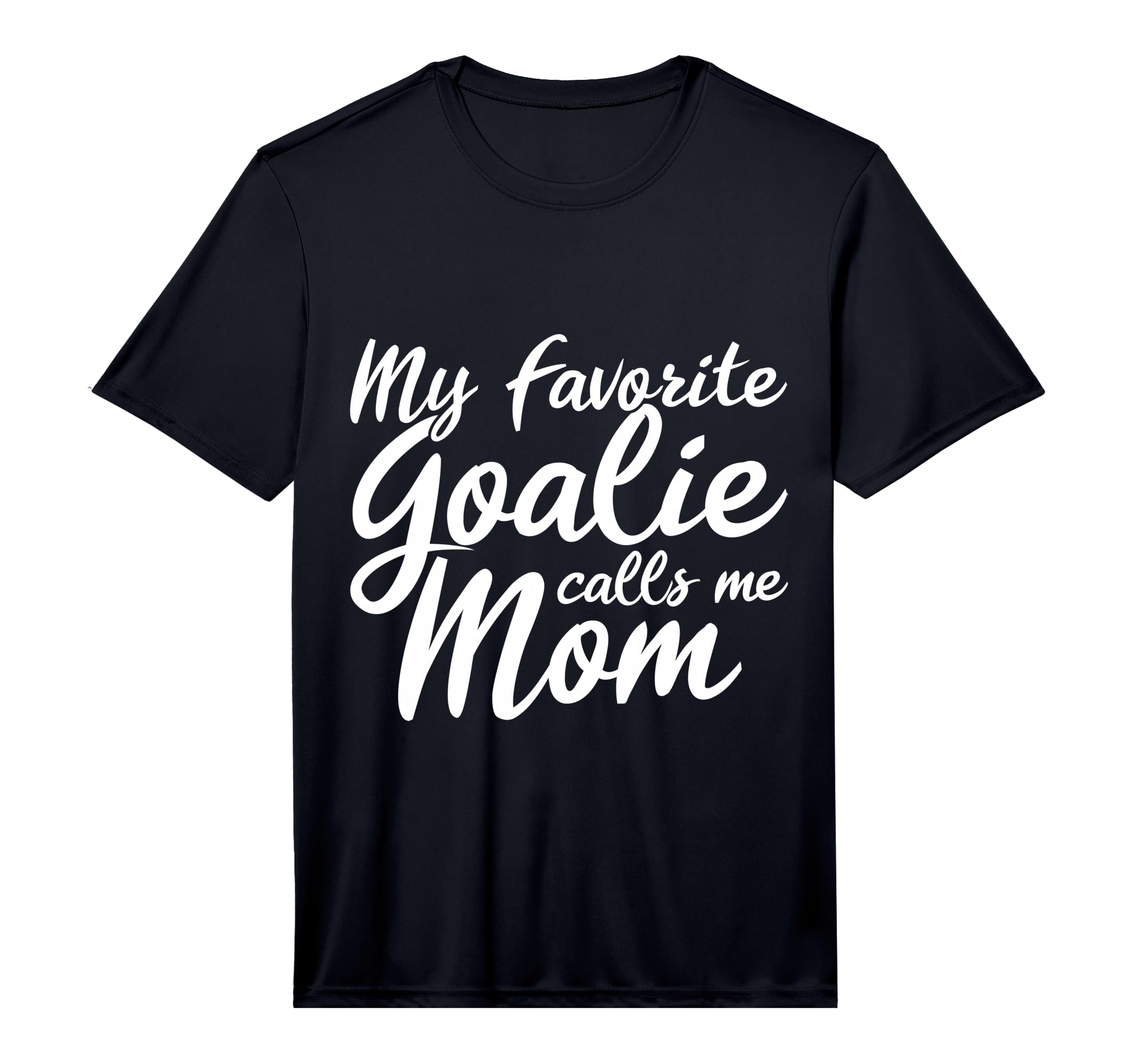Mens My Favorite Goalie Calls Me Mom T-Shirt - Trendy Graphic for Adults - T-Shirt, Sweatshirt, Hoodie