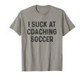 Funny Soccer Coach T-Shirt - Novelty Apparel Men Women - T-Shirt, Sweatshirt, Hoodie